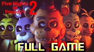 Five Nights at Freddy's 2 | Full Game Walkthrough | No Commentary