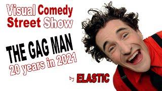 Teaser THE GAG MAN - Street Show - by ELASTiC