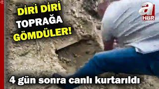 Diri diri toprağa gömülen adam dört gün sonra canlı kurtarıldı | A Haber