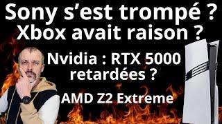 NVIDIA RTX 5000 retardées  AMD Z2 Extreme  SONY mauvaise stratégie  XBOX a eu raison 