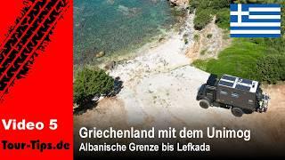 Griechenland mit dem Unimog - von der Albanischen Grenze bis Lefkada - Roadtrip