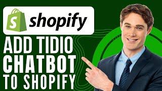 How to Add Chatbot to Shopify Store | Tidio Chatbot Guide (2024)