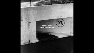 Aphex Twin/AFX • selected_user18081971_works — a mix curated by @pianofight