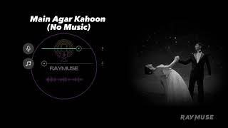 Main Agar Kahoon (Without Music Vocals Only) | Sonu Nigam, Shreya Ghoshal | Raymuse