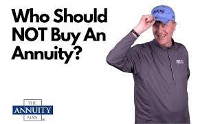 Who Should NOT Buy an Annuity?