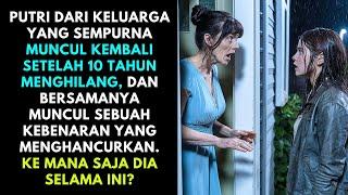 Putri keluarga sempurna kembali setelah 10 tahun hilang, membawa kebenaran yang menghancurkan.