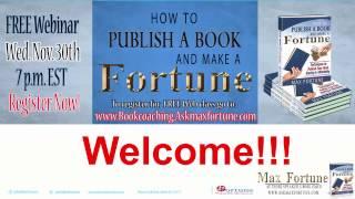 How to Publish a Book and Make a Fortune Webinar Replay