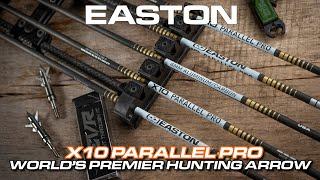 X10 Parallel Pro - World's Premier Hunting Arrow // Easton - Technical Bulletin (Episode 15)