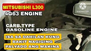 MITSUBISHI L300,4G63 Gasoline engine, Isa sa dahilan kung Bakit nagiging palyado ang makina