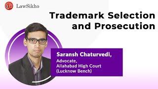 Trademark Selection and Prosecution in India | Saransh Chaturvedi