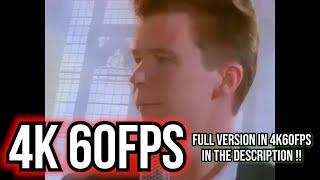 [TEST] Rick Astley - Never gonna give you up (4k 60 fps) FULL VERSION IN DESC !!