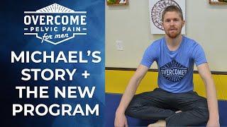 Overcome Pelvic Pain for Men - Michael's Story