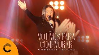 Gabrielli Sousa | Motivos para Comemorar [Clipe Oficial]