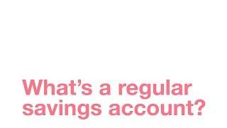 What is a regular savings account?