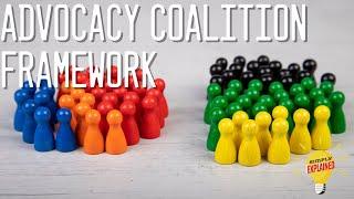 Advocacy Coaltion Framework Explained!