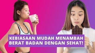 7 Kebiasaan AMPUH Menaikkan Berat Badan Secara Sehat Tanpa Obat! | Tips Gemuk