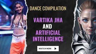 Vartika and AI best dance compilation! #ai #vartikajha #bollywood #dance