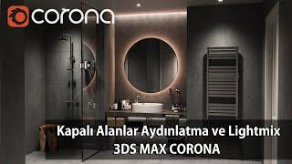 3ds Max Corona Renderer -Kapalı Alanlarda Aydınlatma ve Lightmix Kullanım Önerileri