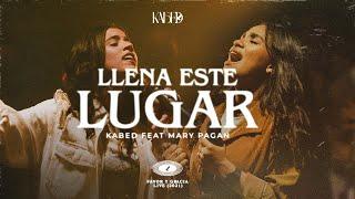 Kabed, Mary Pagan - Llena Este Lugar (Video Oficial)