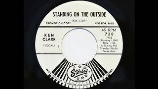 Ken Clark - Standing On The Outside (Starday 720)