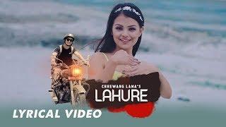 Chhewang Lama - Lahure || लाहुरे || Official Lyrical Video || FULL AUDIO ||