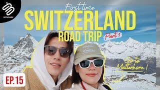 Full Bookmark EP.15 [1/3] | Switzerland Road Trip ครั้งแรก! ชมยอดเขา Matterhorn เดินเล่นเมืองในฝัน!