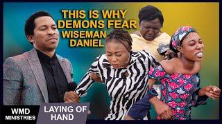 This Is Why Demons Fear Wiseman Daniel - Laying Of Hands