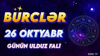 BÜRCLƏR 26 OKTYABR 2024 (Günün Ulduz Falı) BÜRC TV