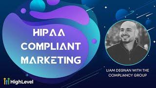 HIPAA Compliant Marketing With Liam Degnan With Compliancy Group