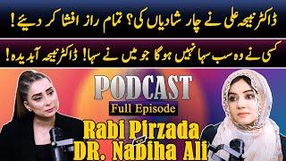 Dr. Nabiha Ali had 4 Marriages? | "Nobody endured what I went through" | Rabi Pirzada Podcast