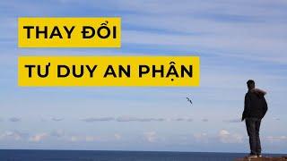 Thay đổi lối tư duy "AN PHẬN"