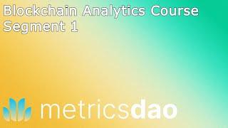 Blockchain Analytics Course: Segment 1 | Blockchain & SQL Basics