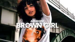 AARADHNA - BROWN GIRL(Lyrics)