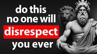 No One Will DISRESPECT You Ever (Just Do This) 10 Stoic Lessons | Stoicism