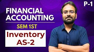 Inventory AS-2 | Financial Accounting | BCOM/BBA Semester 1st 2024 | CWG for BCOM