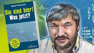 Sie sind hier? Und jetzt? - Robert Fleischer