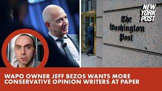 Washington Post owner Jeff Bezos wants more conservative opinion writers at paper: report