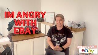 I am ANGRY at eBay | Lack of support for eBay resellers