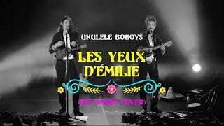 Dans les yeux d'Émilie (Joe Dassin cover) - Ukulele Boboys