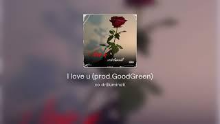 I love u (prod.GoodGreen)