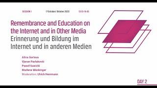 Session 1: ‘Remembrance and Education on the Internet and in Other Media’