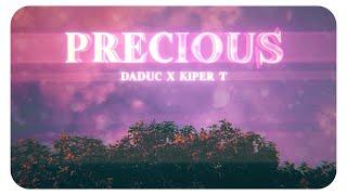 PRECIOUS | DADUC x KIPER T | OFFICIAL LYRIC VIDEO