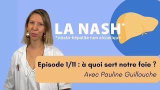 NASH Episode 01 - A quoi sert notre foie ?