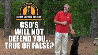 German Shepherds WON'T defend!!! TRUE or FALSE???