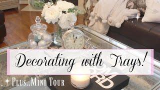 Decorating with Trays & Mini Tour