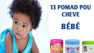 13 POMAD POU CHEVE TI BEBE YO N.B PA ITILIZE NENPÒT POMAD NAN PO TÈT YO