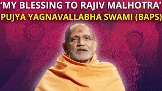 My Blessing to Rajiv Malhotra | Pujya YagnaVallabha Swami | BAPS North America