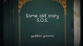 Guddhist Gunatita - S.O.S "Some Old Story" (Official Lyric Video)