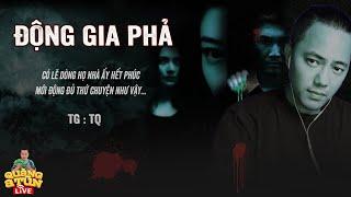 GIA PHẢ DÒNG HỌ BỊ ĐỘNG DẪN ĐẾN ĐỦ THỨ MA QUÁI RÙNG RỢN | truyện ma Quàng A Tũn Live