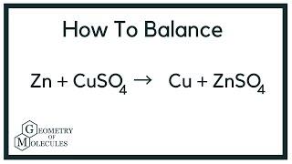 How to Balance Zn + CuSO4 = Cu + ZnSO4 (Zinc plus Copper (II) Sulfate)